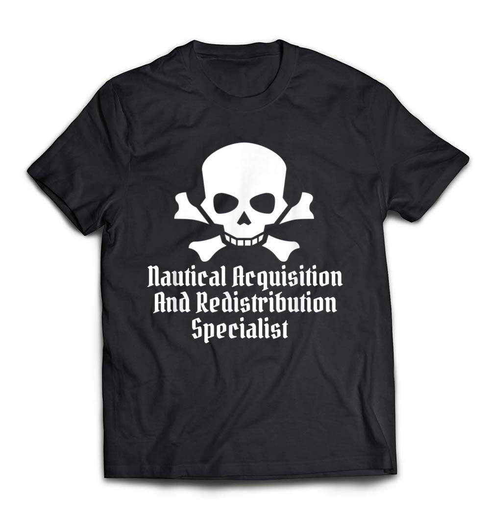 Funny Pirate T-Shirt for Men: Nautical Acquisition Meme